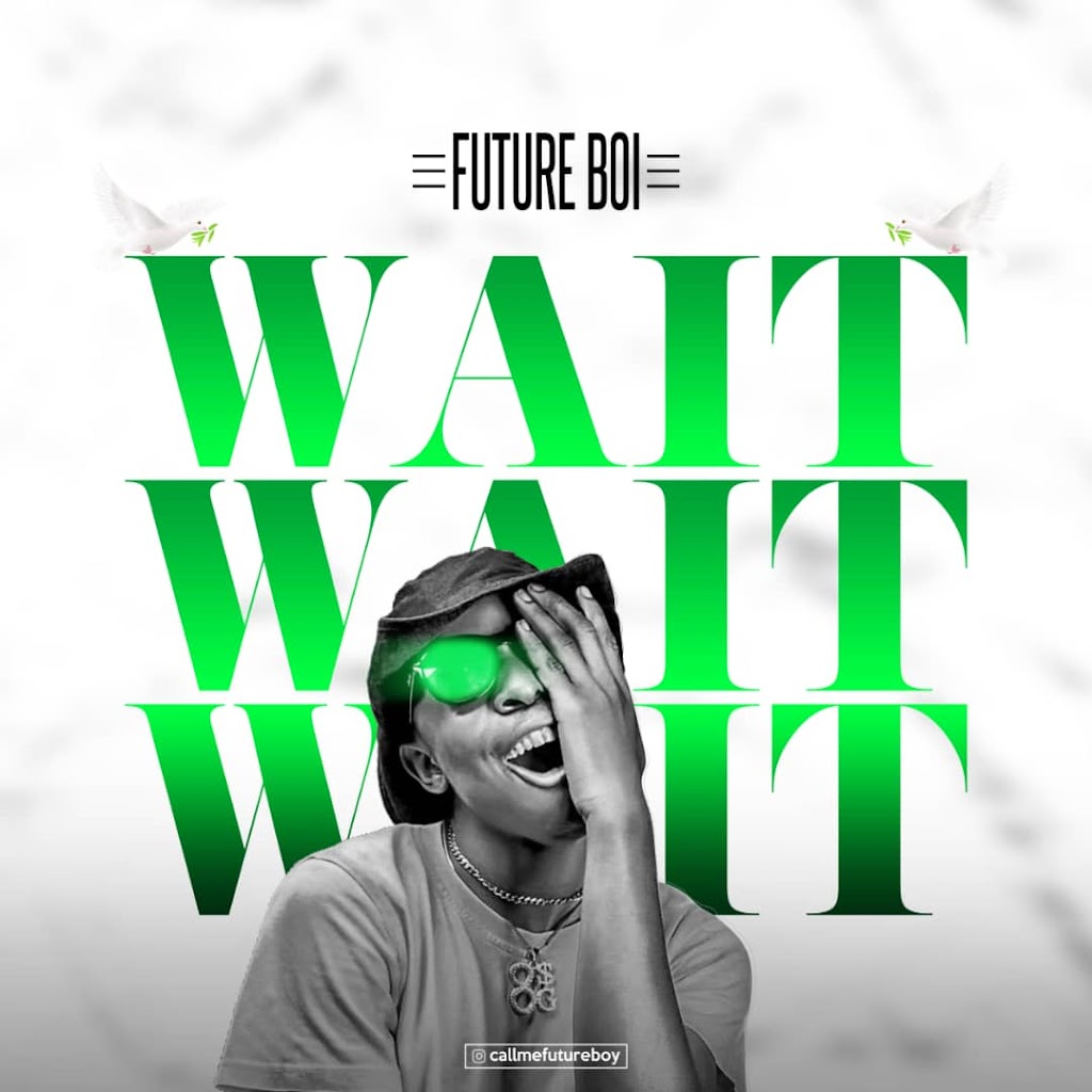 FAST DOWNLOAD: Future Boi  – Wait
