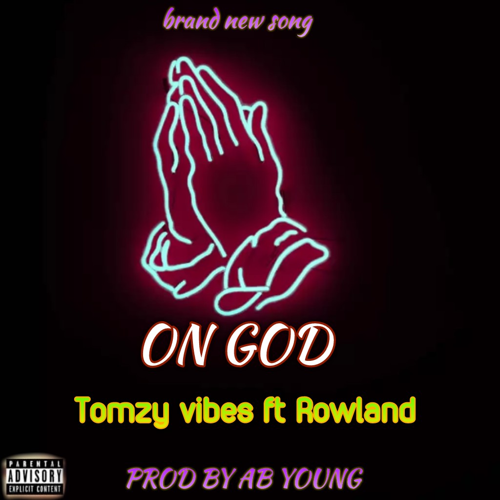 DOWNLOAD MP3: Tomzy Vibes Ft. Rowland – On God
