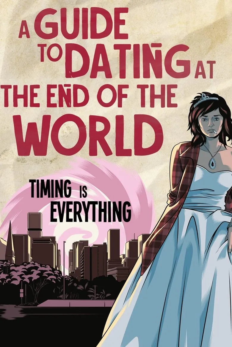 A Guide to Dating at the End of the World (2022) 3k0yotSt5hHR6x72BqGw4WjV5Tq