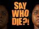 Say Who Die