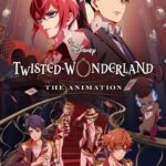 Disney Twisted Wonderland: The Animation