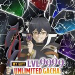 My Gift Lvl 9999 Unlimited Gacha: Backstabbed in a Backwater Dungeon, I'm Out for Revenge!