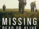 Missing: Dead or Alive?