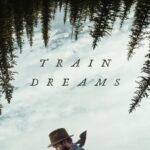 Train Dreams (2025) Train Dreams