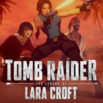 Tomb Raider: The Legend of Lara Croft (2025) Season 2 Tomb Raider: The Legend of Lara Croft