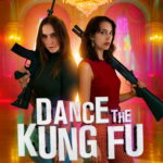 Dance the Kung Fu (2025) Dance the Kung Fu